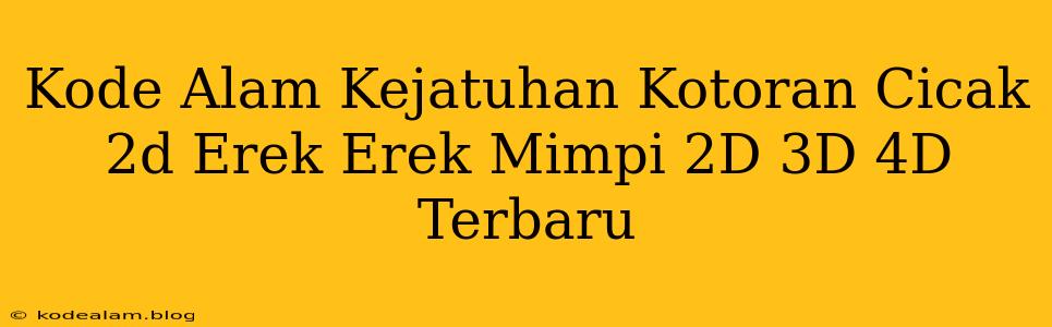 Kode Alam Kejatuhan Kotoran Cicak 2d Erek Erek Mimpi 2D 3D 4D Terbaru