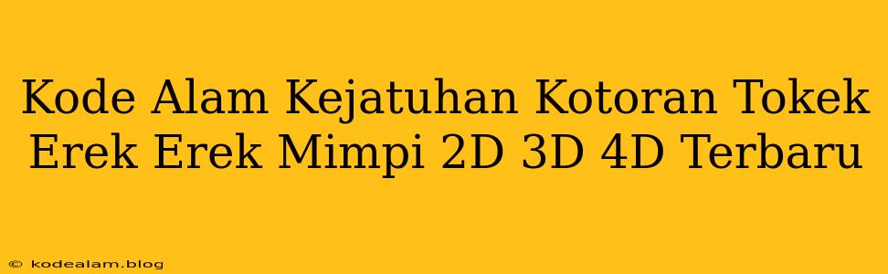 Kode Alam Kejatuhan Kotoran Tokek Erek Erek Mimpi 2D 3D 4D Terbaru