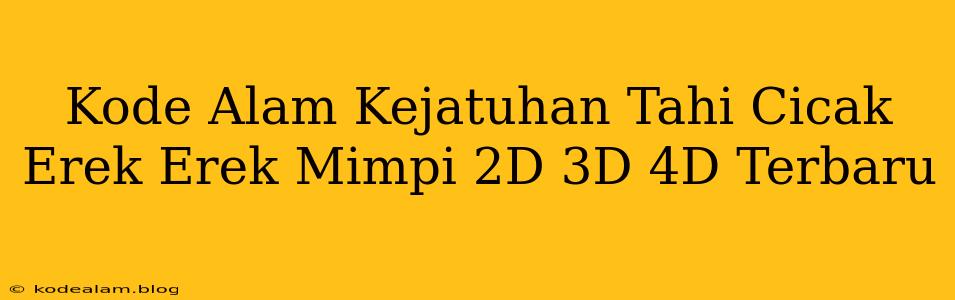 Kode Alam Kejatuhan Tahi Cicak Erek Erek Mimpi 2D 3D 4D Terbaru