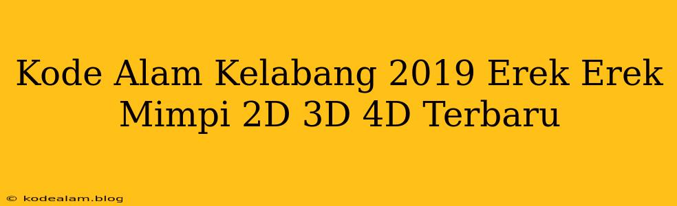 Kode Alam Kelabang 2019 Erek Erek Mimpi 2D 3D 4D Terbaru
