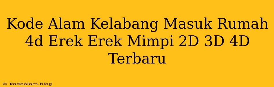 Kode Alam Kelabang Masuk Rumah 4d Erek Erek Mimpi 2D 3D 4D Terbaru
