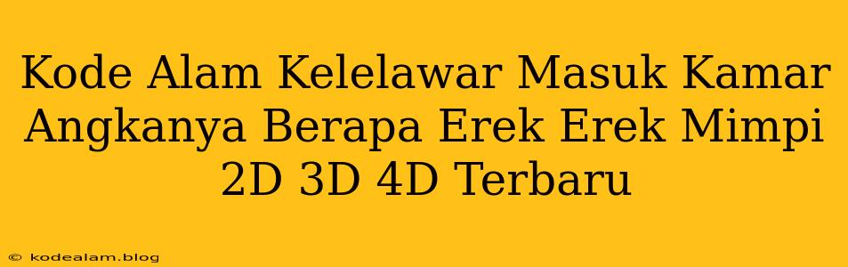 Kode Alam Kelelawar Masuk Kamar Angkanya Berapa Erek Erek Mimpi 2D 3D 4D Terbaru