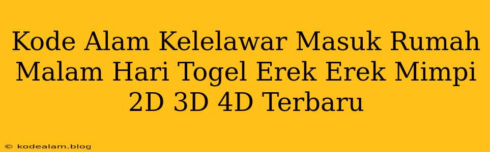 Kode Alam Kelelawar Masuk Rumah Malam Hari Togel Erek Erek Mimpi 2D 3D 4D Terbaru