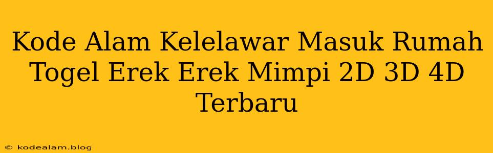 Kode Alam Kelelawar Masuk Rumah Togel Erek Erek Mimpi 2D 3D 4D Terbaru