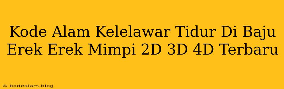 Kode Alam Kelelawar Tidur Di Baju Erek Erek Mimpi 2D 3D 4D Terbaru
