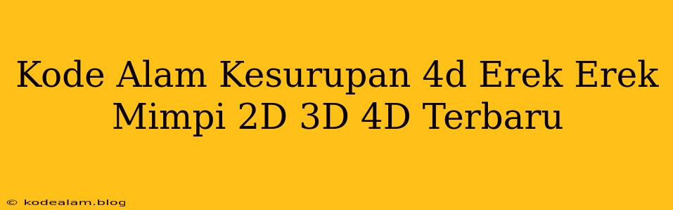 Kode Alam Kesurupan 4d Erek Erek Mimpi 2D 3D 4D Terbaru