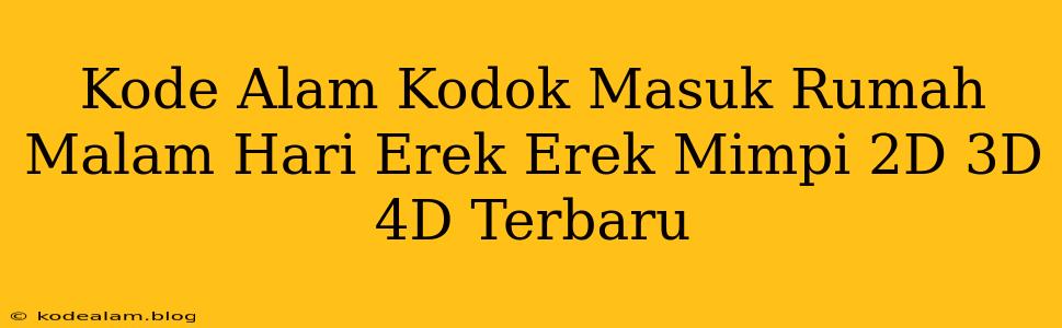 Kode Alam Kodok Masuk Rumah Malam Hari Erek Erek Mimpi 2D 3D 4D Terbaru