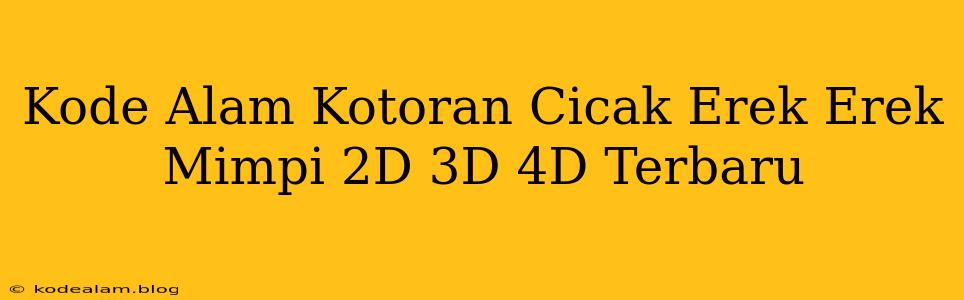 Kode Alam Kotoran Cicak Erek Erek Mimpi 2D 3D 4D Terbaru