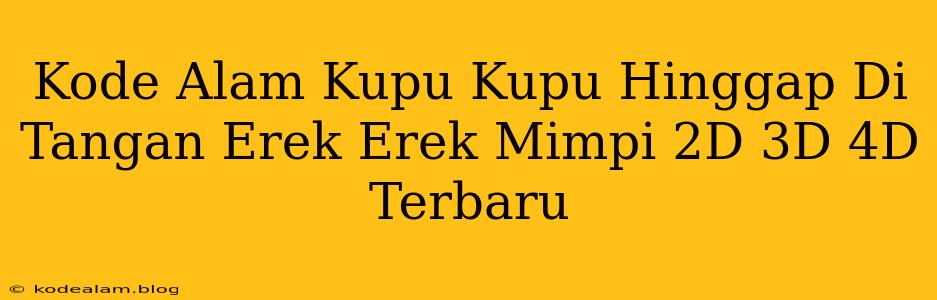 Kode Alam Kupu Kupu Hinggap Di Tangan Erek Erek Mimpi 2D 3D 4D Terbaru