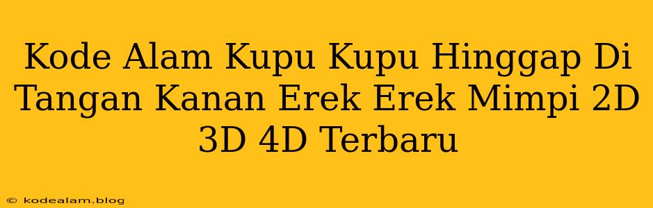 Kode Alam Kupu Kupu Hinggap Di Tangan Kanan Erek Erek Mimpi 2D 3D 4D Terbaru