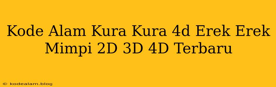 Kode Alam Kura Kura 4d Erek Erek Mimpi 2D 3D 4D Terbaru
