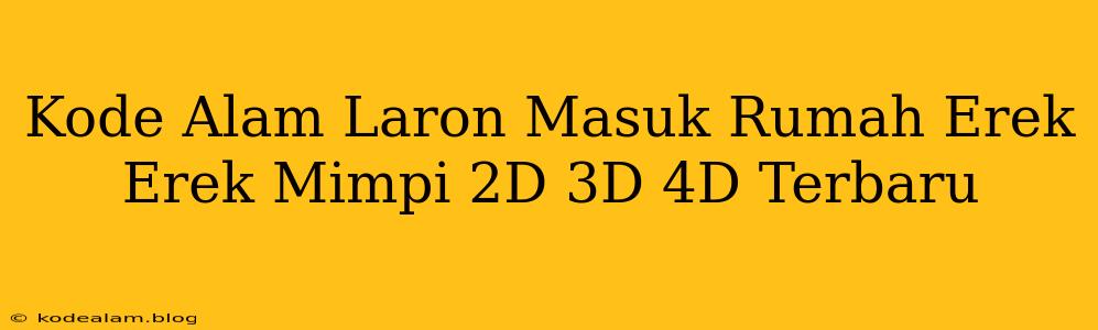 Kode Alam Laron Masuk Rumah Erek Erek Mimpi 2D 3D 4D Terbaru