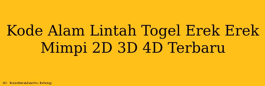 Kode Alam Lintah Togel Erek Erek Mimpi 2D 3D 4D Terbaru