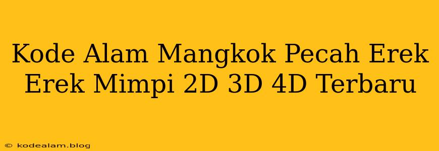 Kode Alam Mangkok Pecah Erek Erek Mimpi 2D 3D 4D Terbaru