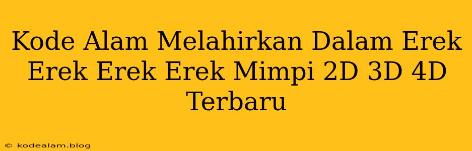 Kode Alam Melahirkan Dalam Erek Erek Erek Erek Mimpi 2D 3D 4D Terbaru