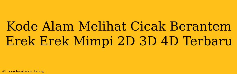 Kode Alam Melihat Cicak Berantem Erek Erek Mimpi 2D 3D 4D Terbaru