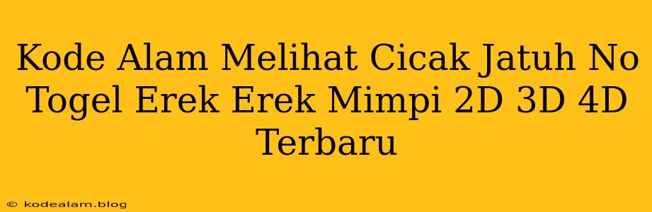 Kode Alam Melihat Cicak Jatuh No Togel Erek Erek Mimpi 2D 3D 4D Terbaru