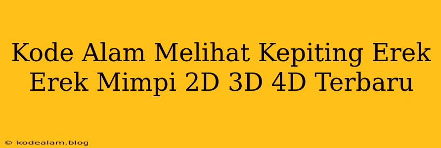 Kode Alam Melihat Kepiting Erek Erek Mimpi 2D 3D 4D Terbaru