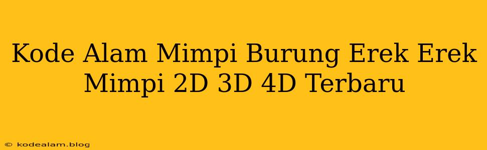 Kode Alam Mimpi Burung Erek Erek Mimpi 2D 3D 4D Terbaru