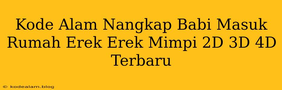 Kode Alam Nangkap Babi Masuk Rumah Erek Erek Mimpi 2D 3D 4D Terbaru