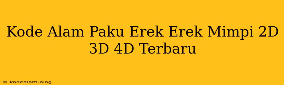 Kode Alam Paku Erek Erek Mimpi 2D 3D 4D Terbaru