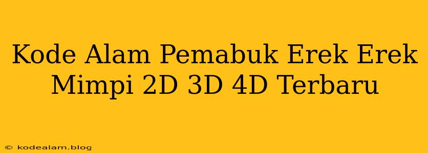 Kode Alam Pemabuk Erek Erek Mimpi 2D 3D 4D Terbaru