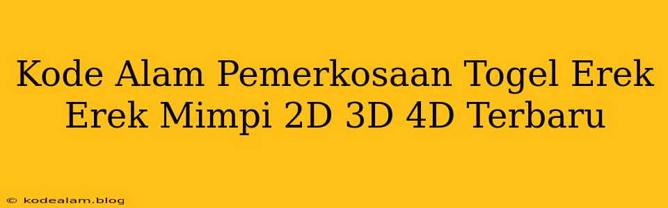 Kode Alam Pemerkosaan Togel Erek Erek Mimpi 2D 3D 4D Terbaru