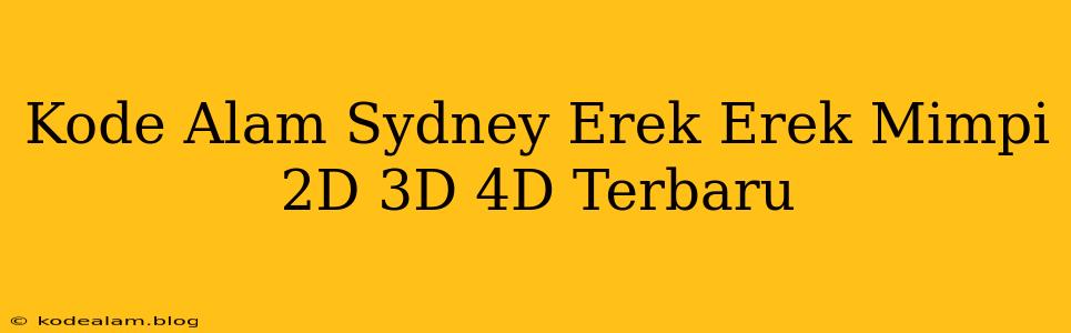 Kode Alam Sydney Erek Erek Mimpi 2D 3D 4D Terbaru