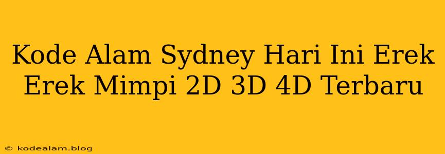 Kode Alam Sydney Hari Ini Erek Erek Mimpi 2D 3D 4D Terbaru