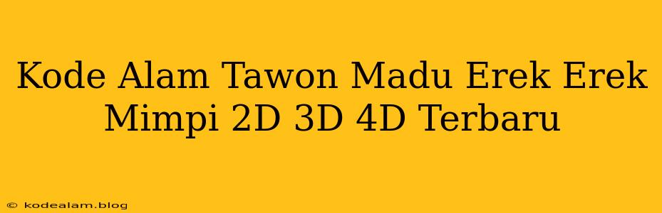 Kode Alam Tawon Madu Erek Erek Mimpi 2D 3D 4D Terbaru