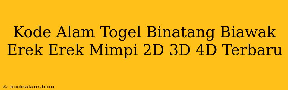 Kode Alam Togel Binatang Biawak Erek Erek Mimpi 2D 3D 4D Terbaru