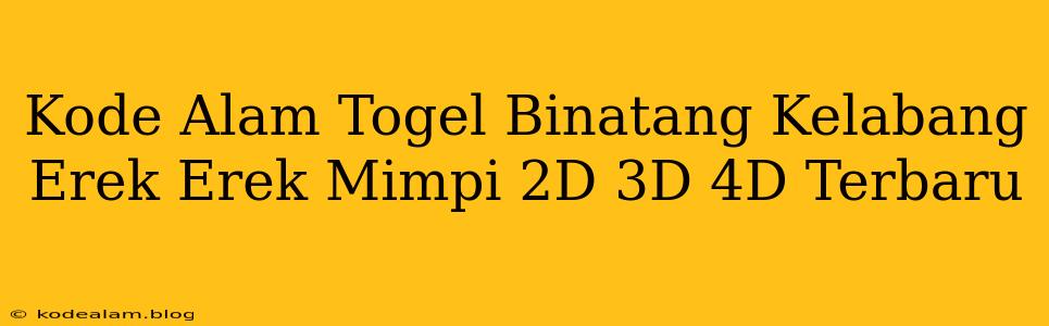 Kode Alam Togel Binatang Kelabang Erek Erek Mimpi 2D 3D 4D Terbaru