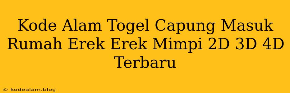 Kode Alam Togel Capung Masuk Rumah Erek Erek Mimpi 2D 3D 4D Terbaru