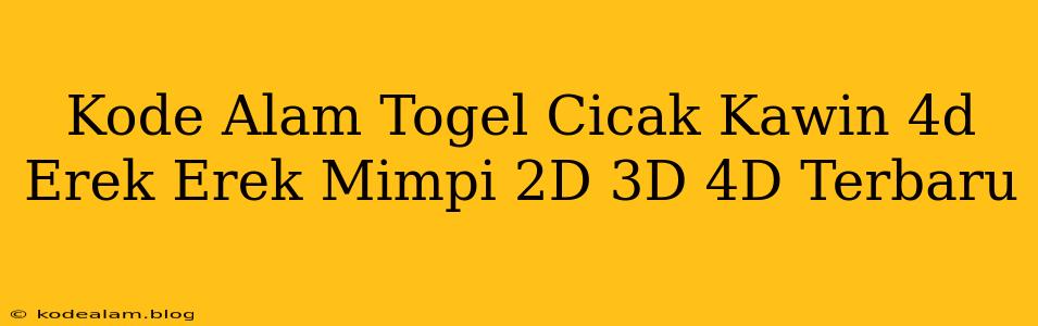 Kode Alam Togel Cicak Kawin 4d Erek Erek Mimpi 2D 3D 4D Terbaru