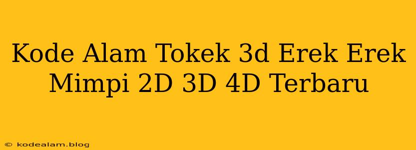 Kode Alam Tokek 3d Erek Erek Mimpi 2D 3D 4D Terbaru