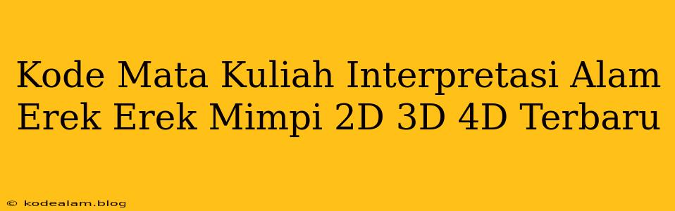 Kode Mata Kuliah Interpretasi Alam Erek Erek Mimpi 2D 3D 4D Terbaru