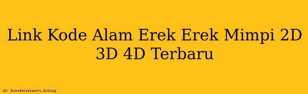 Link Kode Alam Erek Erek Mimpi 2D 3D 4D Terbaru