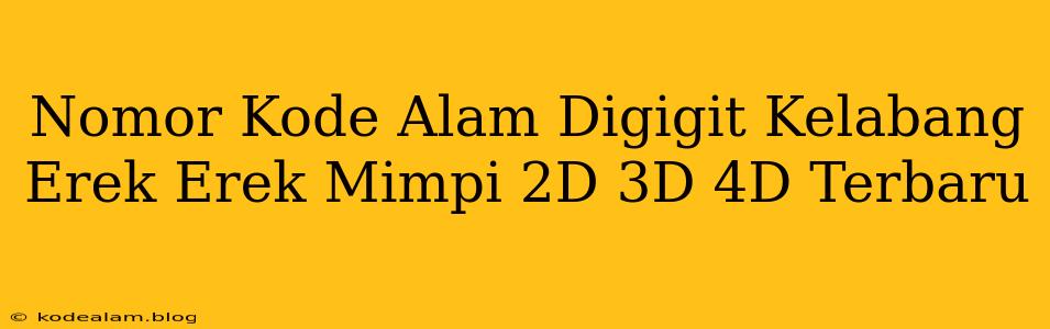 Nomor Kode Alam Digigit Kelabang Erek Erek Mimpi 2D 3D 4D Terbaru