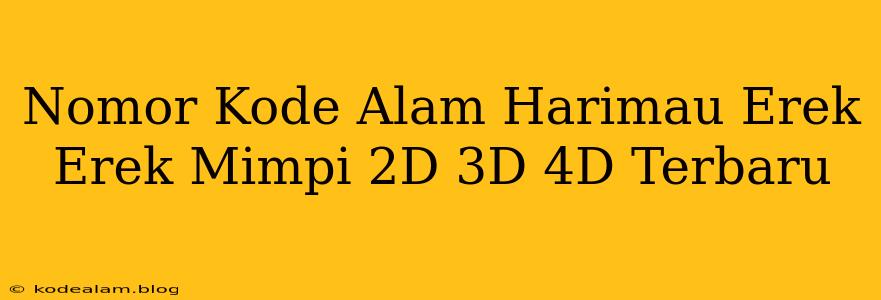 Nomor Kode Alam Harimau Erek Erek Mimpi 2D 3D 4D Terbaru