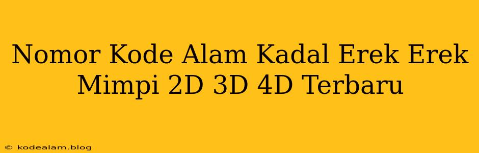 Nomor Kode Alam Kadal Erek Erek Mimpi 2D 3D 4D Terbaru