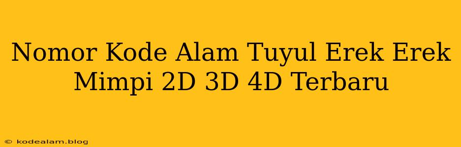 Nomor Kode Alam Tuyul Erek Erek Mimpi 2D 3D 4D Terbaru