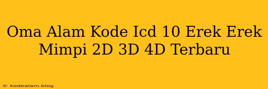 Oma Alam Kode Icd 10 Erek Erek Mimpi 2D 3D 4D Terbaru
