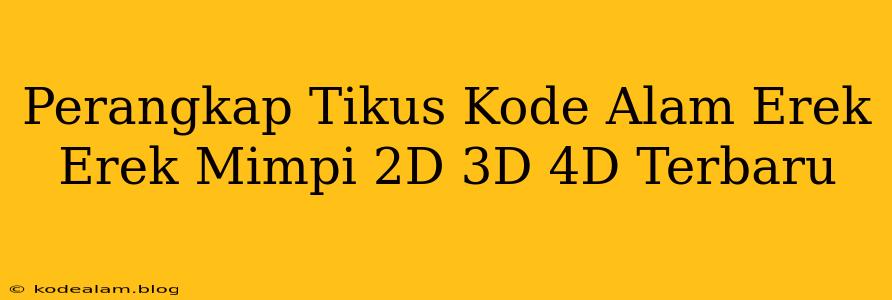 Perangkap Tikus Kode Alam Erek Erek Mimpi 2D 3D 4D Terbaru