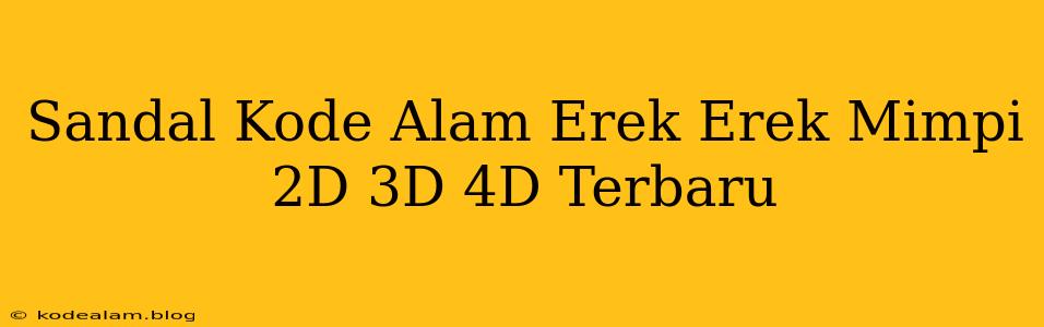 Sandal Kode Alam Erek Erek Mimpi 2D 3D 4D Terbaru