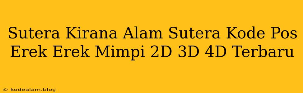 Sutera Kirana Alam Sutera Kode Pos Erek Erek Mimpi 2D 3D 4D Terbaru